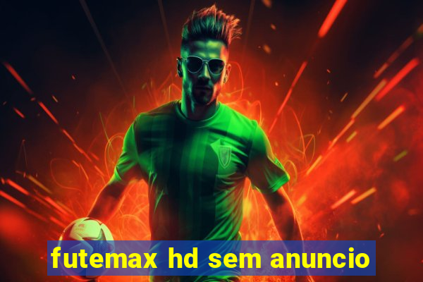 futemax hd sem anuncio